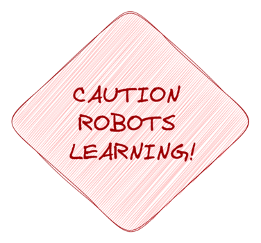 Warnzeichen mit: Caution Robots Leaqrning!